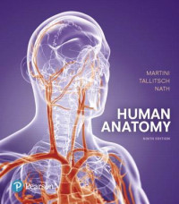 Human anatomy 9th Edition / by Frederic H. Martini, Robert B. Tallitsch, Judi L. Nath
