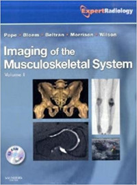 Imaging of the musculoskeletal system, volume 2 / edited by Thomas Lee Pope Jr. ... [et al.].