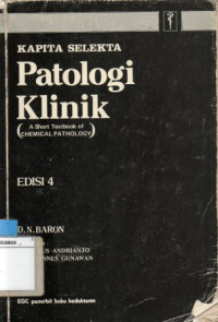 Kapita selekta patologi klinik : (a short textbook of chemical pathology  / D.N. Baron; Alih bahasa Petrus Andrianto, Johannes Gunawan