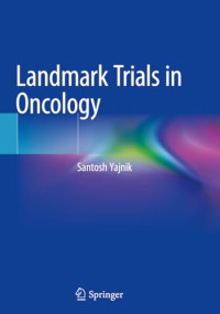 Landmark trials in oncology / by Santosh Yajnik