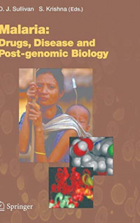 MALARIA: DRUGS, DISEASE AND POST-GENOMIC BIOLOGY