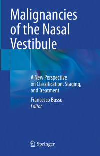 Malignancies of the Nasal Vestibule : A New Perspective on Classification, Staging, and Treatment
