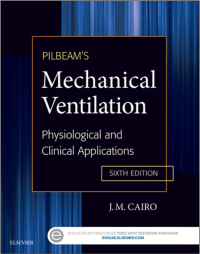 Pilbeam's  Mechanical Ventilation: Physiological and Clinical Applications 6th Edition