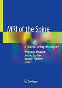 MRI of the spine : a guide for orthopedic surgeons