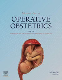 Munro Kerr's operative obstetrics 13th Edition / edited by Sir Sabaratnam Arulkumaran, Michael S. Robson