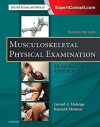 Musculoskeletal physical examination : an evidence-based approach 2nd Edition / edited by Gerard A. Malanga, Kenneth Mautner