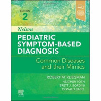 Nelson pediatric symptom-based diagnosis : common diseases and their mimics, 2nd Edition