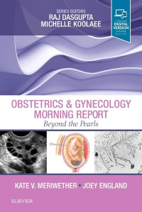 Obstetrics & gynecology morning report : beyond the pearls
