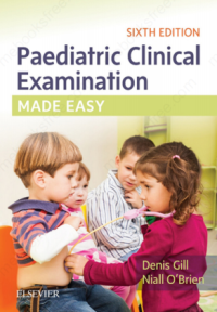 Paediatric Clinical Examination : made easy 6th Edition