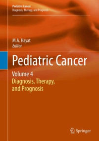 Pediatric Cancer : Volume 4 : diagnosis, therapy, and prognosis / edited by M.A. Hayat