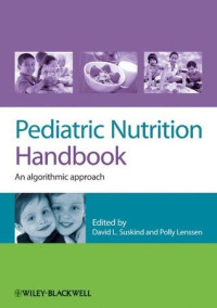 Pediatric Nutrition Handbook : an algorithmic approach / edited by David L. Suskind and Polly Lenssen