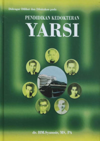 Pendidikan Kedokteran Yarsi / HM. Syamsir, MS, PA