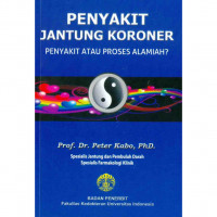 Penyakit jantung koroner penyakit atau proses alamiah ?/ Prof. Dr. Peter Kabo, PhD.