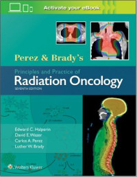 Perez & Brady’s Principles and Practice of Radiation Oncology