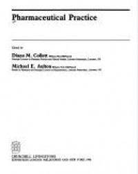 PHARMACEUTICAL practice  / edited by Diana M. Collett, Michael E. Aulton
