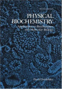 Physical biochemistry  : application to biochemistry and molecular biology, 2nd ed