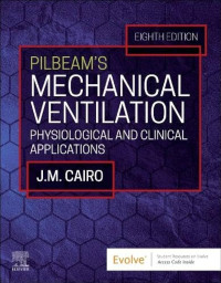 Pilbeam's mechanical ventilation : physiological and clinical applications 8th Edition / by J.M. Cairo