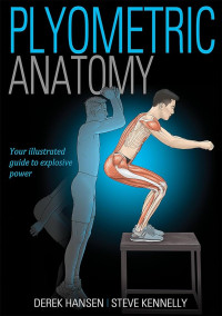 Plyometric anatomy / by Derek Hansen, Steve Kennelly