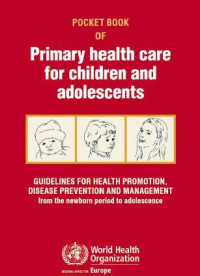 POCKET BOOK OF : Primary health care for children and  adolescents