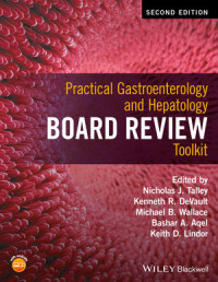 Practical gastroenterology and hepatology board review toolkit 2nd edition / edited by Nicholas J. Talley, Bashar A. Aqel, Keith Lindor