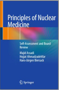 Principles of Nuclear Medicine; Self-Assessment and Board Review