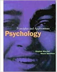 Principles and applications : psychology, Fifth edition / Stephen Worchel and Wayne Shebilske