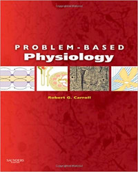 Problem-based physiology / Robert G. Carroll.