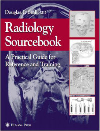 RADIOLOGY SOURCEBOOK: A PRACTICAL GUIDE FOR REFERENCE AND TRAINING