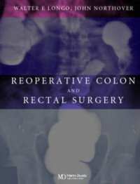 Reoperative colon and rectal surgery / edited by Walter E. Longo, John M.A. Northover.