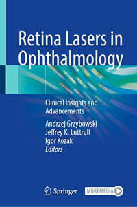 Retina Lasers in Ophthalmology : Clinical Insights and Advancements