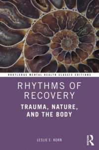 Rhythms of Recovery : Trauma, Mature, and the Body Classic Edition