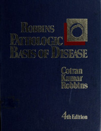 ROBBINS PATHOLOGIC BASIS OF DISEASE, 4th ed.  / Ramzi S. Cotran, Vinay Kumar, Stanley L. Robbins
