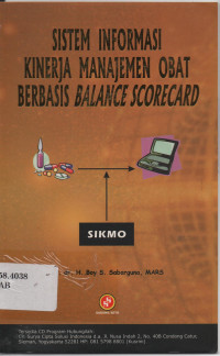 Sistem informasi kinerja manajemen obat berbasis balance scorecard/Boy S. Sabarguna