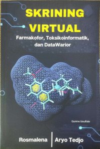 Skrining Virtual ; Farmakofor, Tosikoinformatik, dan DataWarior/Rosmalena dan Aryo Tedjo