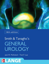 Smith & Tanagho's general urology 18th Edition / edited by Jack W. McAninch, Tom F. Lue