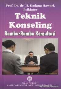 Teknik konseling rambu-rambu konsultasi / Prof. Dr. dr. H. Dadang Hawari