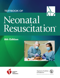Textbook of neonatal resuscitation 8th Edition / edited by Gary M. Weiner