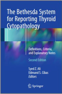 The Bethesda System For Reporting Thyroid Cytopathology/Second edition