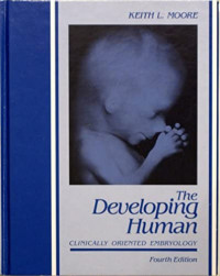 The developing human : clinically oriented embryology, Fourth Edition