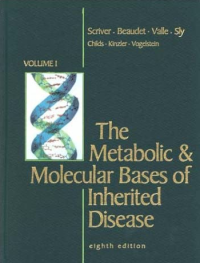 The metabolic & molecular bases of inherited disease,  8th ed. volume I (Baca di Tempat) /  editors, Charles R. Scriver ... [et al.].