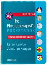 The physiotherapist's pocketbook : essential facts at your fingertips 3rd Edition / by Karen Kenyon, Jonathan Kenyon