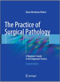 The Practice of Surgical Pathology: A Beginner's Guide to the Diagnostic Process/Second Edition