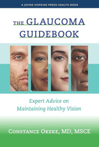 THE GLAUCOMA GUIDEBOOK : Expert Advice on  Maintaining Healthy Vision