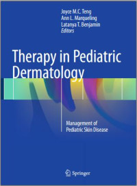 Therapy in Pediatric Dermatologu: Management of Pediatric Skin Disease/Joyce M.C. Teng