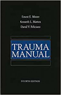 Trauma manual, 4th ed. / Ernest E. Moore., et all.