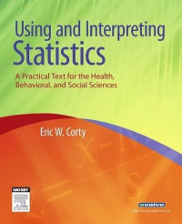 Using and Interpreting Statistics : Eric W. Corty