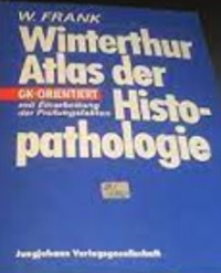 Winterthur atlas der histopathologie  / Wolfgang Frank