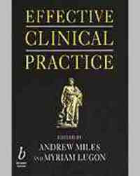 Image of Effective clinical practice / edited by Andrew Miles, Myriam Lugon.