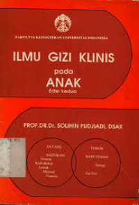 Ilmu gizi klinis pada anak, edisi ke 3/Solihin Pudjiadi