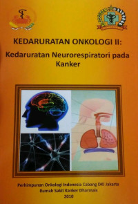 KEDARURATAN ONKOLOGI 2 : Kedaruratan Neurorespiratori pada Kanker / Dody Ranuhardy., dkk.